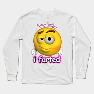 hey babe i farted rizz cursed face Long Sleeve T-Shirt